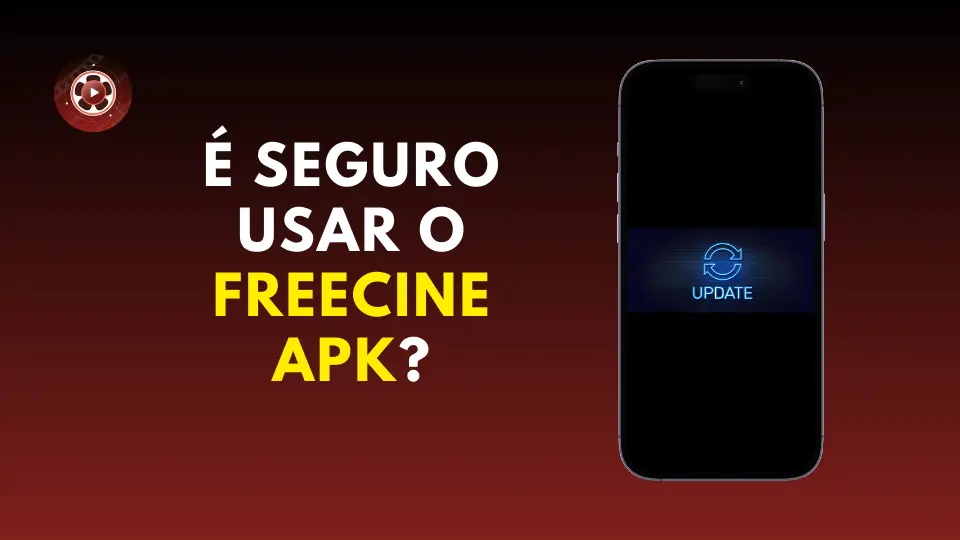 É Seguro Usar o Freecine APK