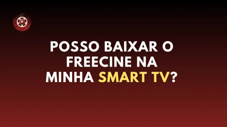 Posso Baixar o Freecine na Minha Smart TV