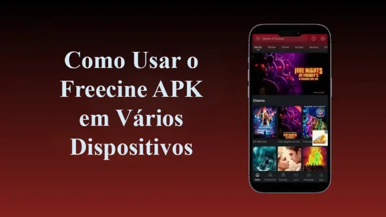 Como Usar o Freecine APK em Vários Dispositivos