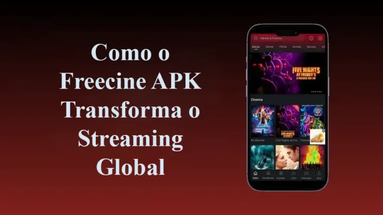 Como o Freecine APK Transforma o Streaming Global