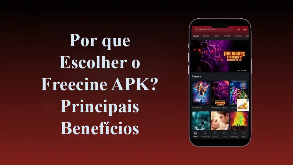 Por que Escolher o Freecine APK?