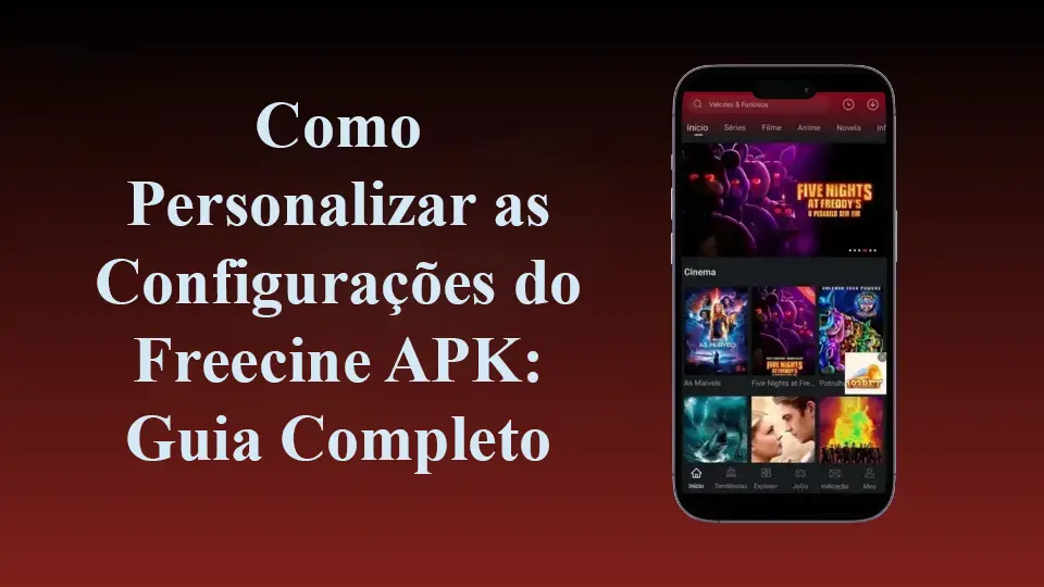 Como Personalizar as Configurações do Freecine APK