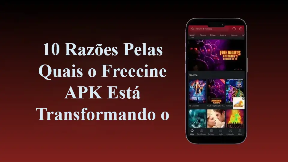 10 Razões Pelas Quais o Freecine APK Está Transformando o Streaming no Brasil